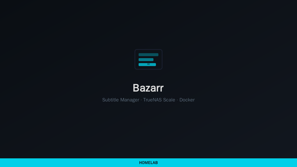 Cover for Install Bazarr on TrueNAS Scale