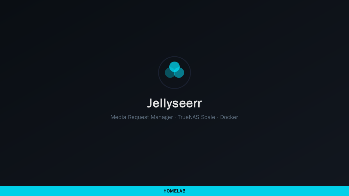 Cover for Install Jellyseerr on TrueNAS Scale